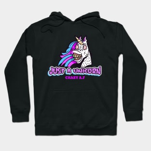 Just a Unicorn Crazy AF, Funny Cute, Unicorn Gift, Unicorn Meme Hoodie